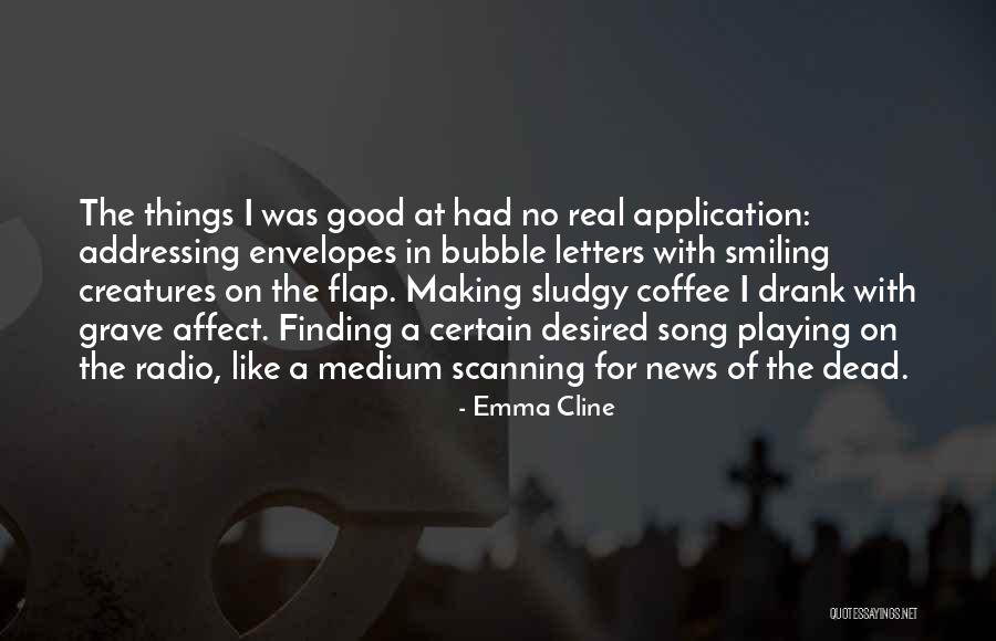 Witkowska Piekut Quotes By Emma Cline Witkowska Piekut Quotes By Emma Cline