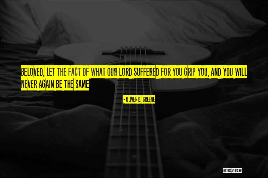 Witkowska Piekut Quotes By Oliver B. Greene Witkowska Piekut Quotes By Oliver B. Greene