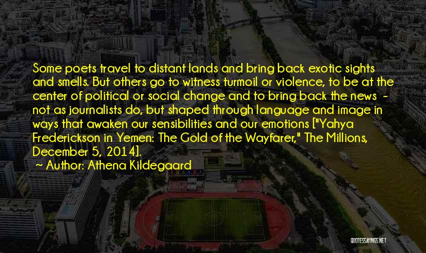 Witness Quotes By Athena Kildegaard