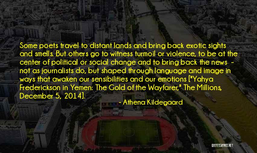 Witness Quotes By Athena Kildegaard