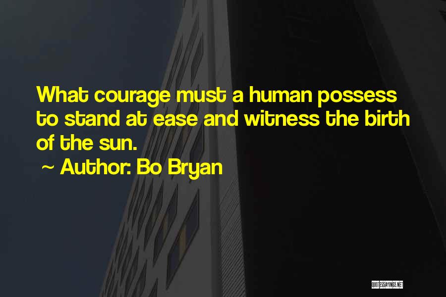 Witness Quotes By Bo Bryan