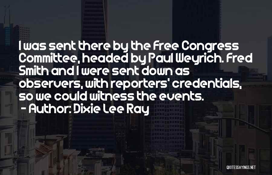 Witness Quotes By Dixie Lee Ray