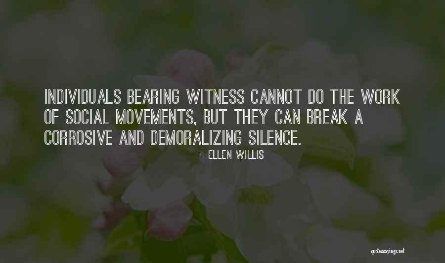 Witness Quotes By Ellen Willis