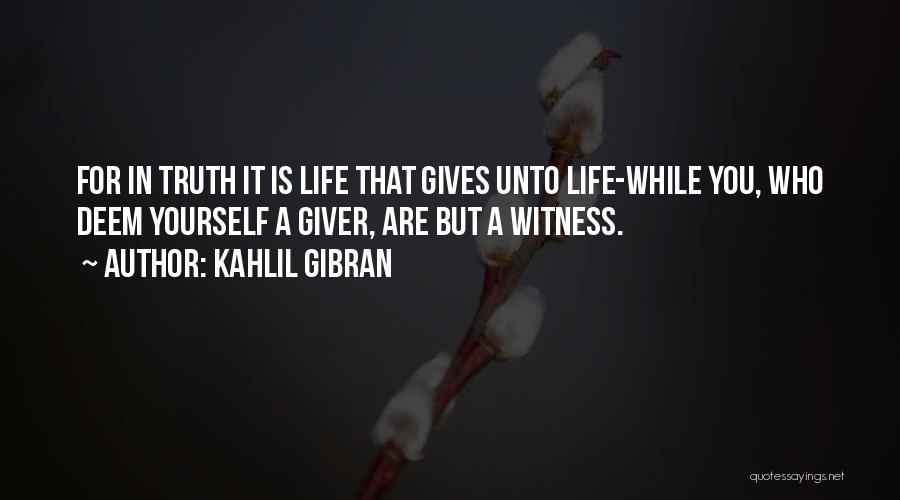 Witness Quotes By Kahlil Gibran