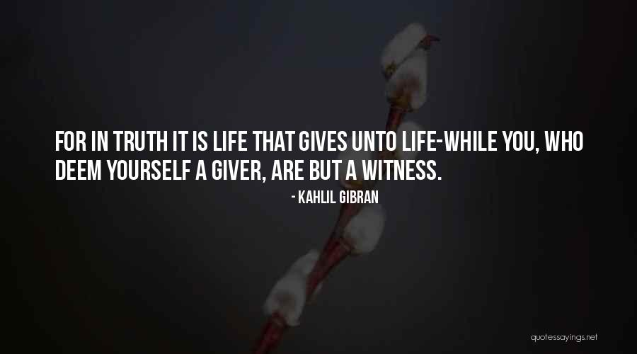 Witness Quotes By Kahlil Gibran