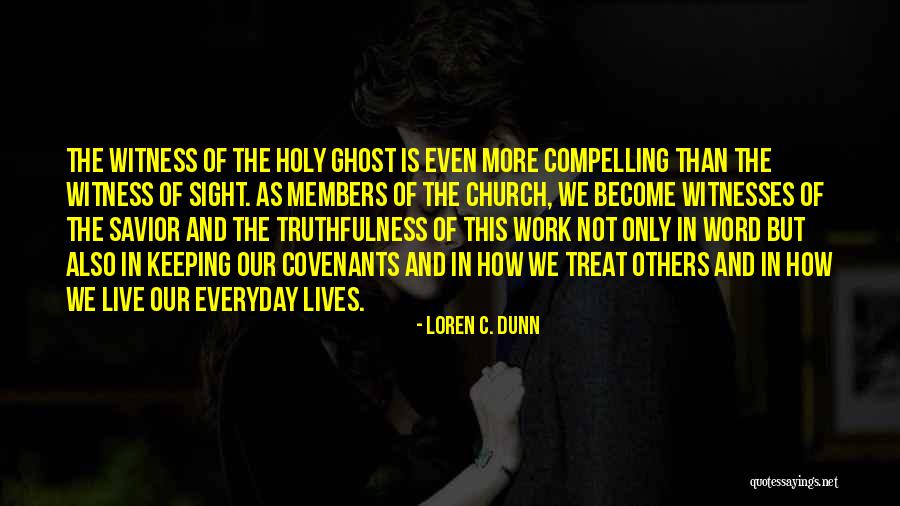 Witness Quotes By Loren C. Dunn