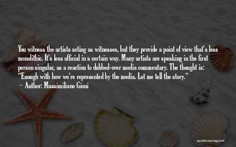 Witness Quotes By Massimiliano Gioni