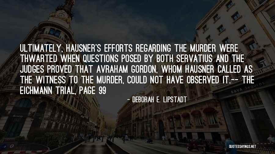 Witness Testimony Quotes By Deborah E. Lipstadt Witness Testimony Quotes By Deborah E. Lipstadt