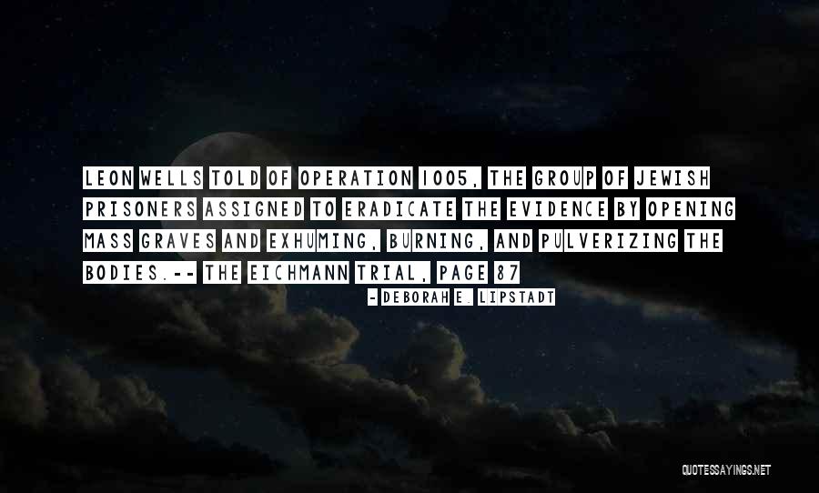 Witness Testimony Quotes By Deborah E. Lipstadt Witness Testimony Quotes By Deborah E. Lipstadt