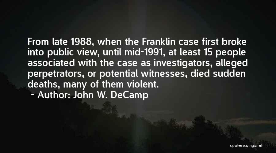 Witnesses Quotes By John W. DeCamp