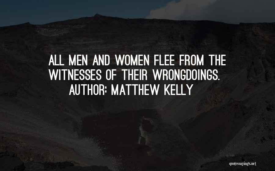 Witnesses Quotes By Matthew Kelly