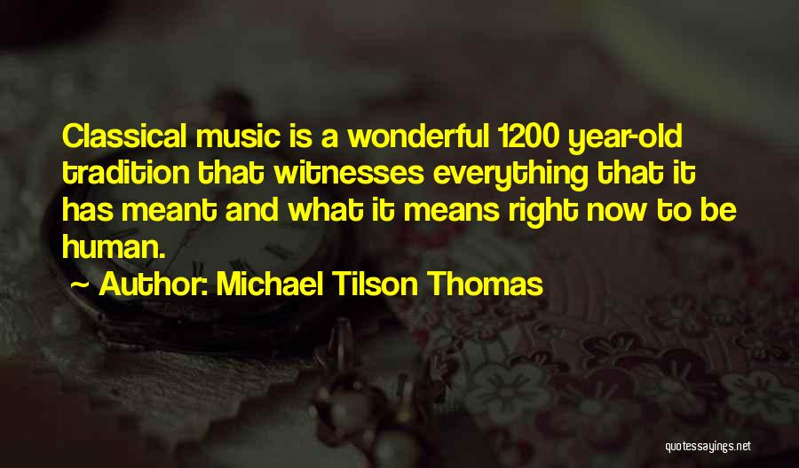 Witnesses Quotes By Michael Tilson Thomas