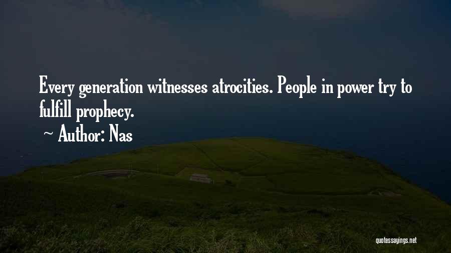 Witnesses Quotes By Nas