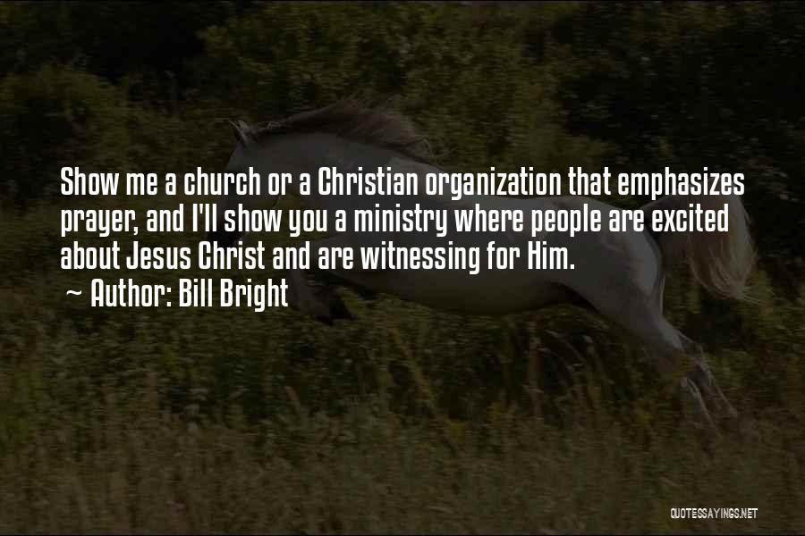 Witnessing For Christ Quotes By Bill Bright