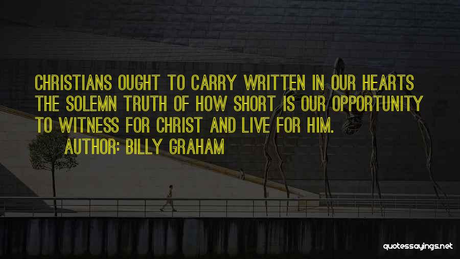 Witnessing For Christ Quotes By Billy Graham