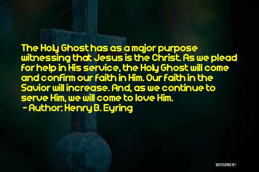 Witnessing For Christ Quotes By Henry B. Eyring