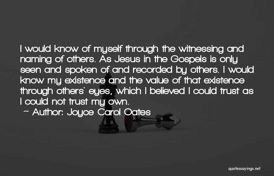 Witnessing Quotes By Joyce Carol Oates