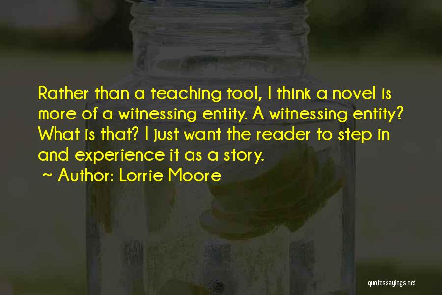 Witnessing Quotes By Lorrie Moore