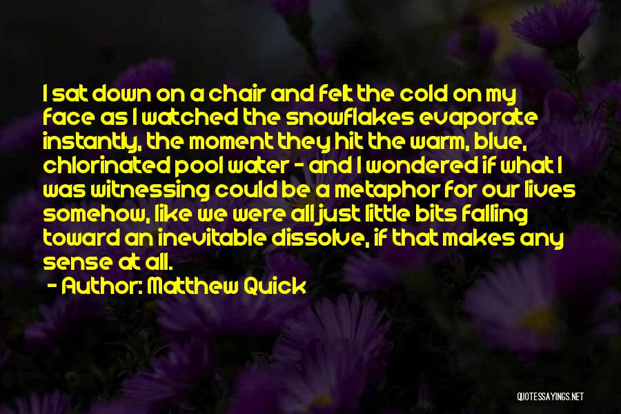 Witnessing Quotes By Matthew Quick