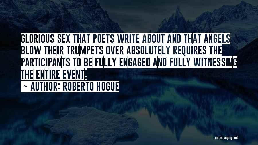 Witnessing Quotes By Roberto Hogue