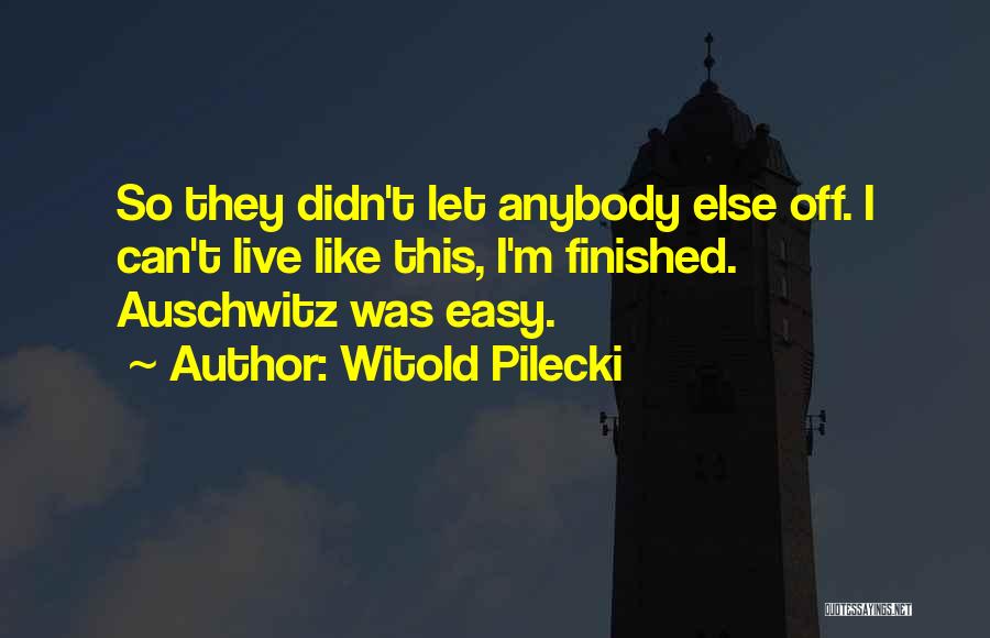Witold Pilecki Quotes 1219642