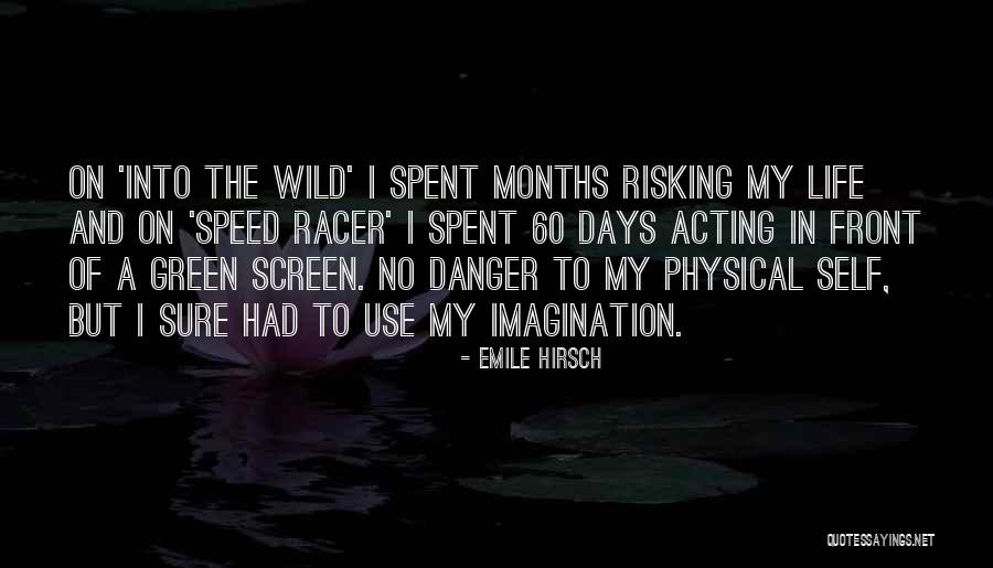 Wittaya Kerdboonma Quotes By Emile Hirsch Wittaya Kerdboonma Quotes By Emile Hirsch