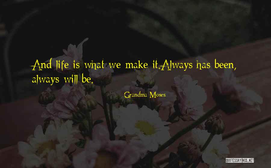 Wittaya Kerdboonma Quotes By Grandma Moses Wittaya Kerdboonma Quotes By Grandma Moses