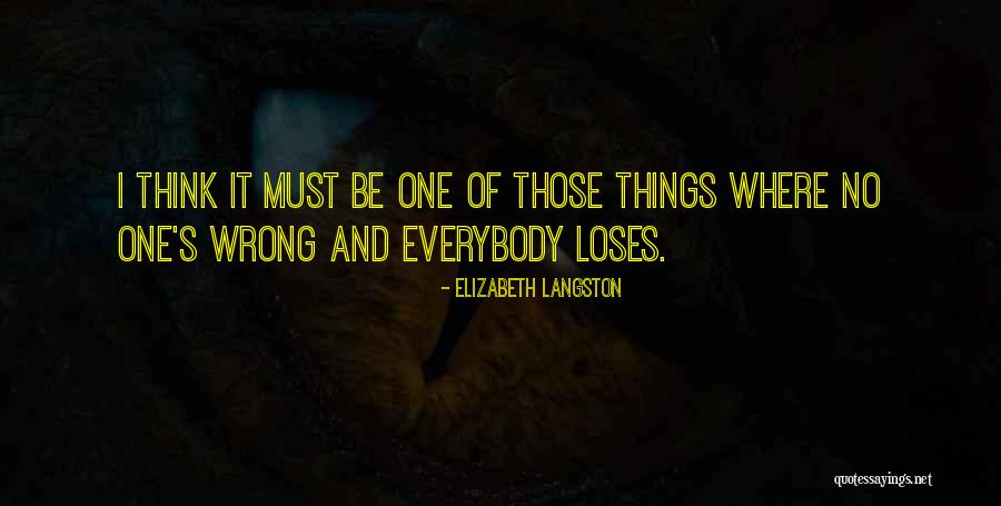 Wittaya Quotes By Elizabeth Langston Wittaya Quotes By Elizabeth Langston