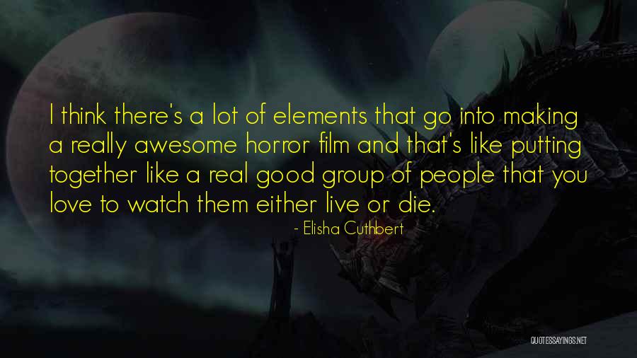 Witteman Haarlem Quotes By Elisha Cuthbert Witteman Haarlem Quotes By Elisha Cuthbert