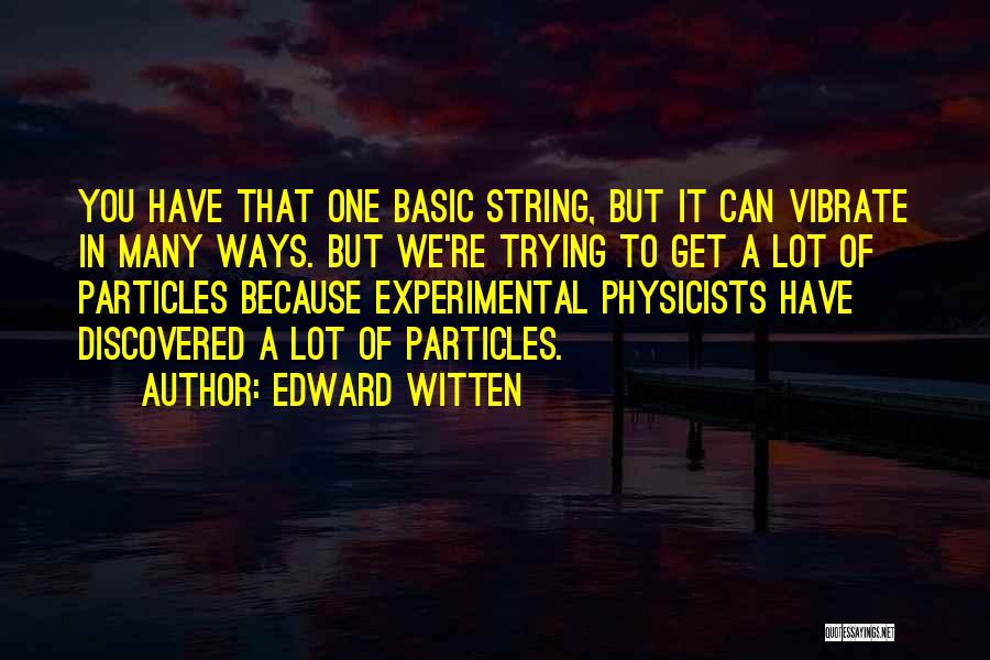 Witten Quotes By Edward Witten