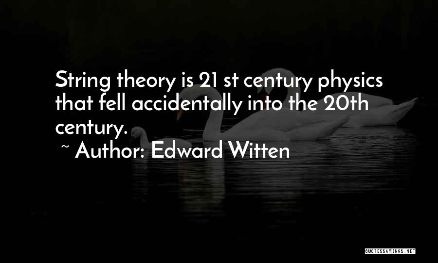 Witten Quotes By Edward Witten