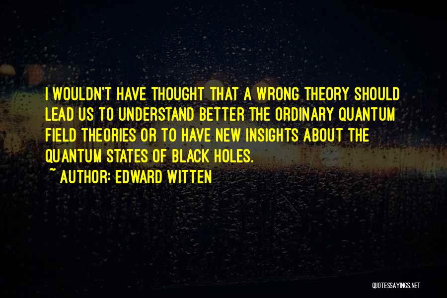 Witten Quotes By Edward Witten