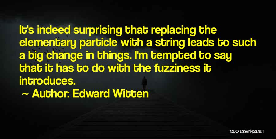 Witten Quotes By Edward Witten