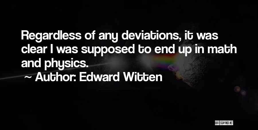 Witten Quotes By Edward Witten