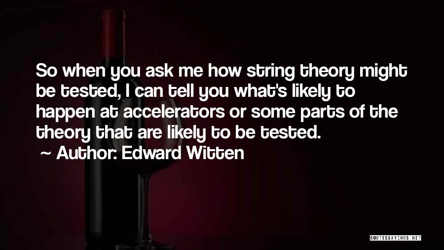 Witten Quotes By Edward Witten