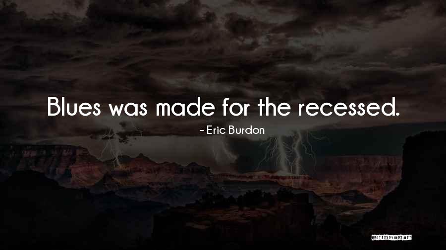Wittenborn Jr Quotes By Eric Burdon