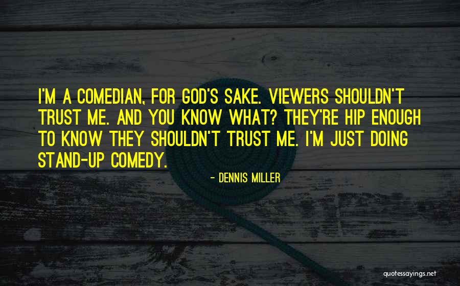 Wittes La Vernia Quotes By Dennis Miller Wittes La Vernia Quotes By Dennis Miller