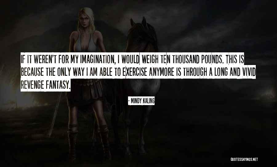 Wittfeld Germany Quotes By Mindy Kaling Wittfeld Germany Quotes By Mindy Kaling