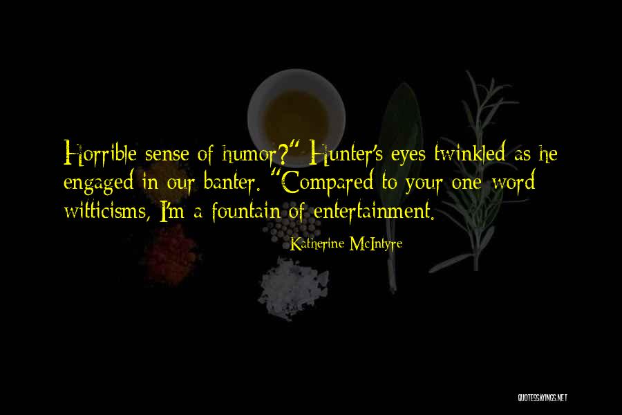 Witticisms Humor Quotes By Katherine McIntyre Witticisms Humor Quotes By Katherine McIntyre