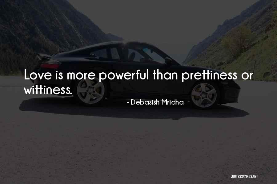 Wittiness Quotes By Debasish Mridha