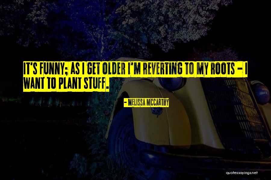 Wittler Fahrrad Quotes By Melissa McCarthy Wittler Fahrrad Quotes By Melissa McCarthy