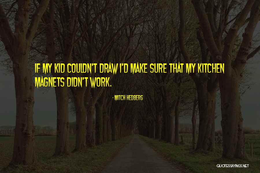 Wittnauer Ladies Quotes By Mitch Hedberg Wittnauer Ladies Quotes By Mitch Hedberg