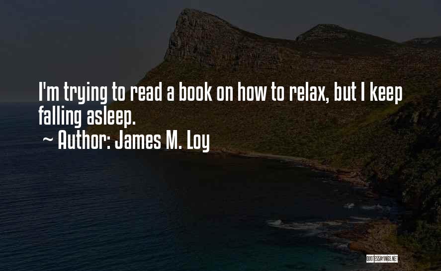 Witty But Funny Quotes By James M. Loy