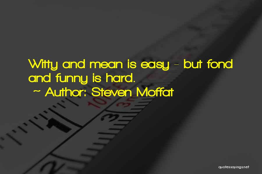 Witty But Funny Quotes By Steven Moffat