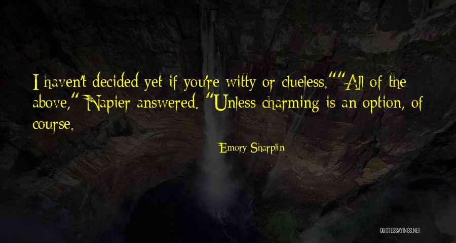 Witty Charming Quotes By Emory Sharplin Witty Charming Quotes By Emory Sharplin