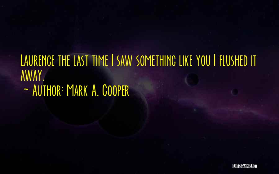 Witty Comebacks Quotes By Mark A. Cooper