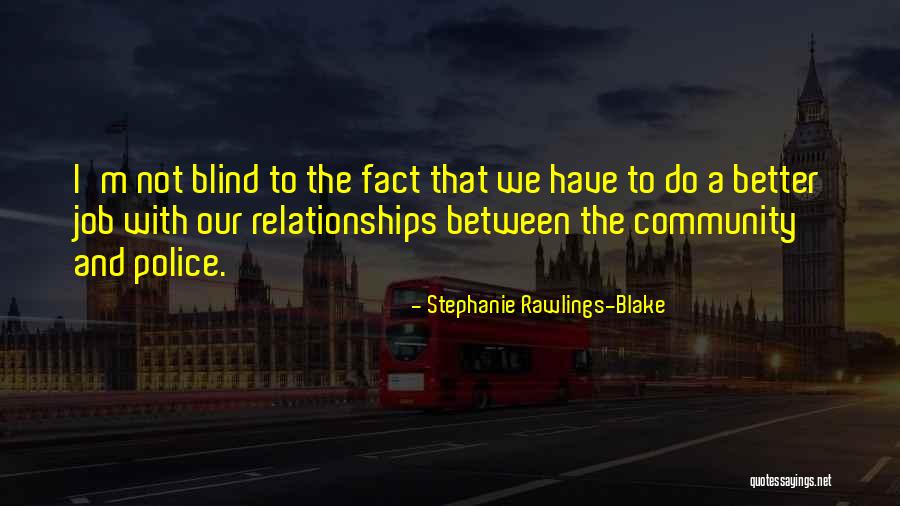 Witty Journalism Quotes By Stephanie Rawlings-Blake Witty Journalism Quotes By Stephanie Rawlings-Blake