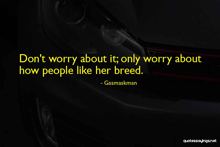 Witty People Quotes By Gasmaskman Witty People Quotes By Gasmaskman