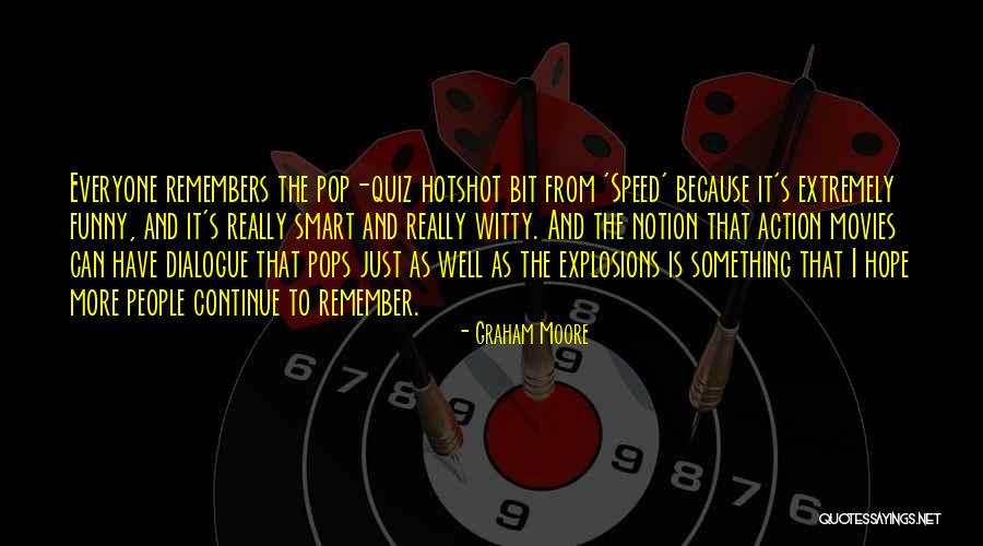Witty People Quotes By Graham Moore Witty People Quotes By Graham Moore