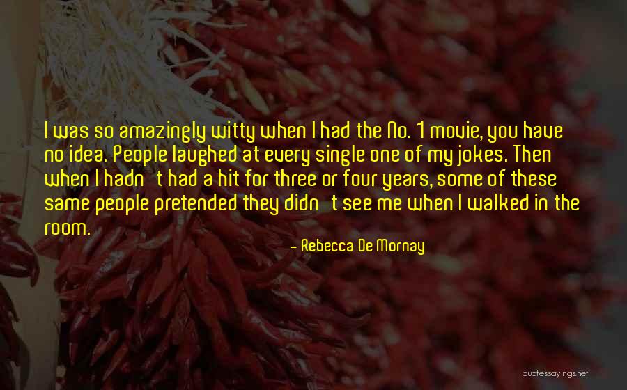 Witty People Quotes By Rebecca De Mornay Witty People Quotes By Rebecca De Mornay